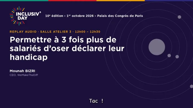 Permettre à 3 fois plus de salariés d’oser déclarer leur handicap